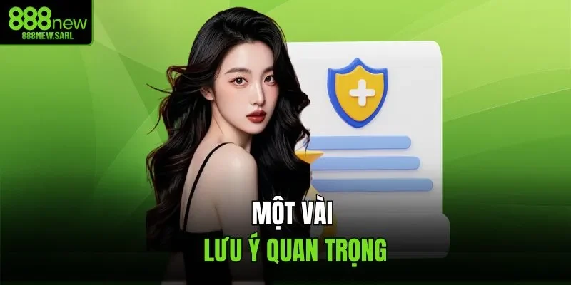 Một vài lưu ý quan trọng